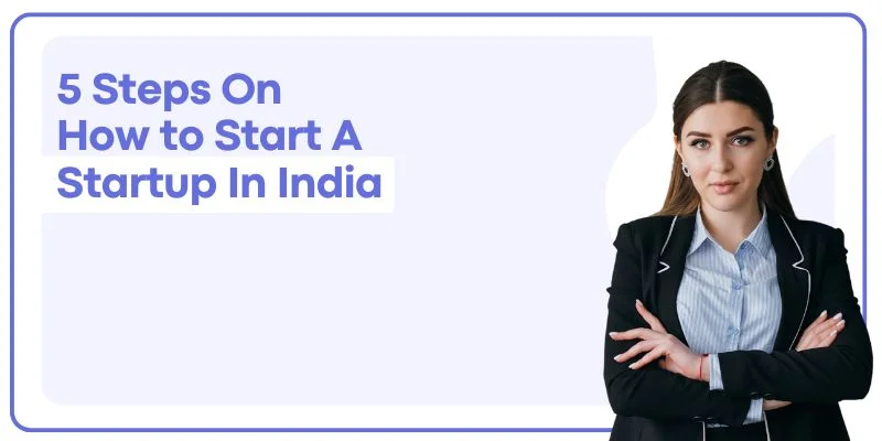 5-Steps-On-How-to-Start-A-Startup-In-India