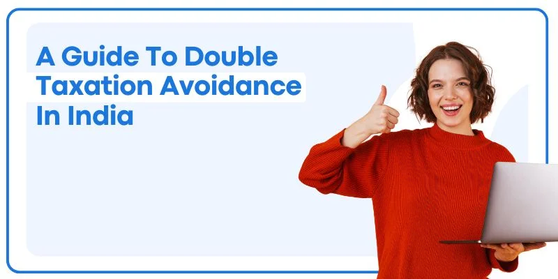 A-Guide-To-Double-Taxation-Avoidance-In-India